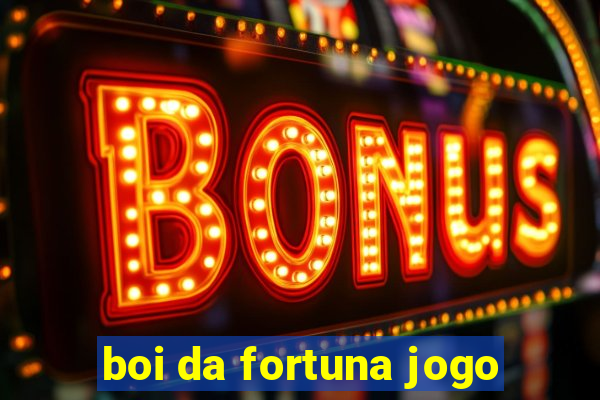 boi da fortuna jogo